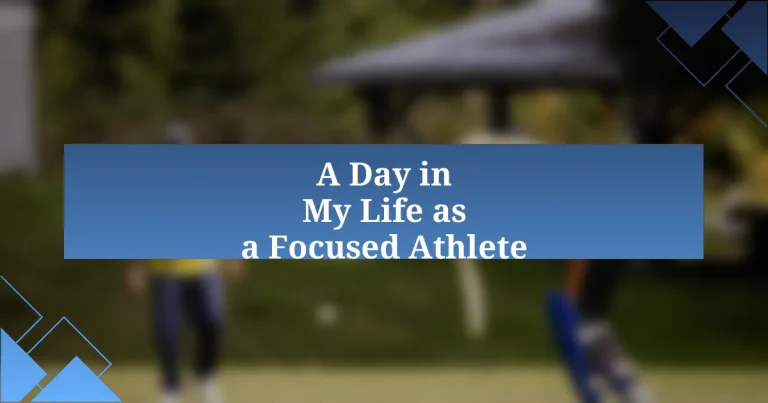 A Day in My Life as a Focused Athlete