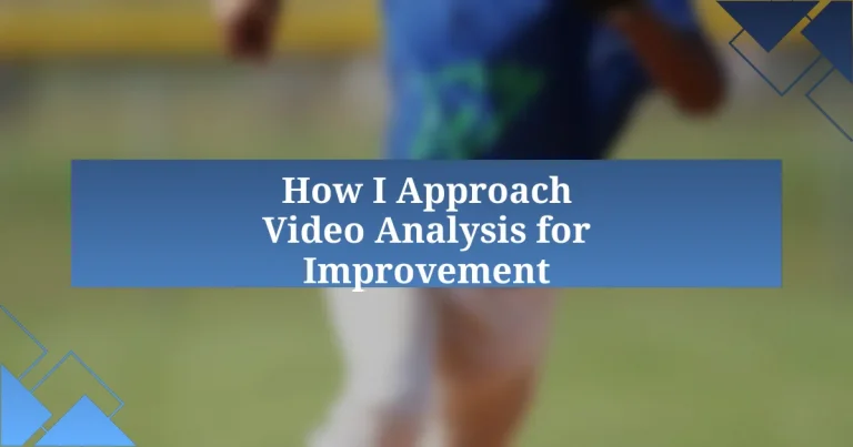 How I Approach Video Analysis for Improvement