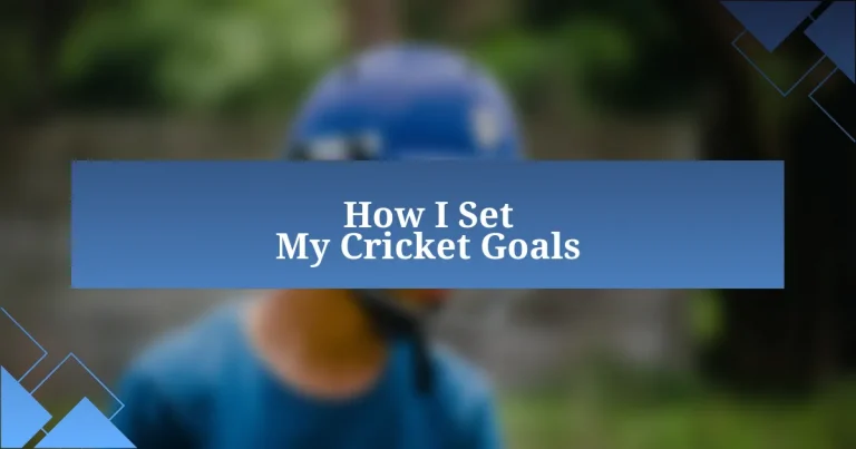 How I Set My Cricket Goals