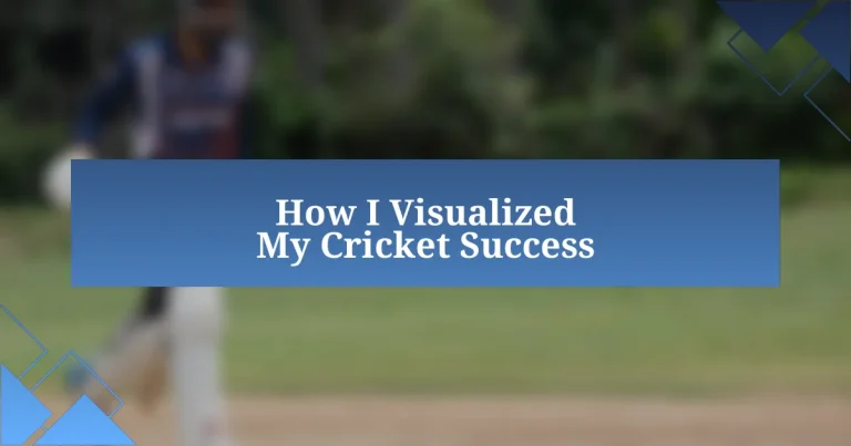 How I Visualized My Cricket Success