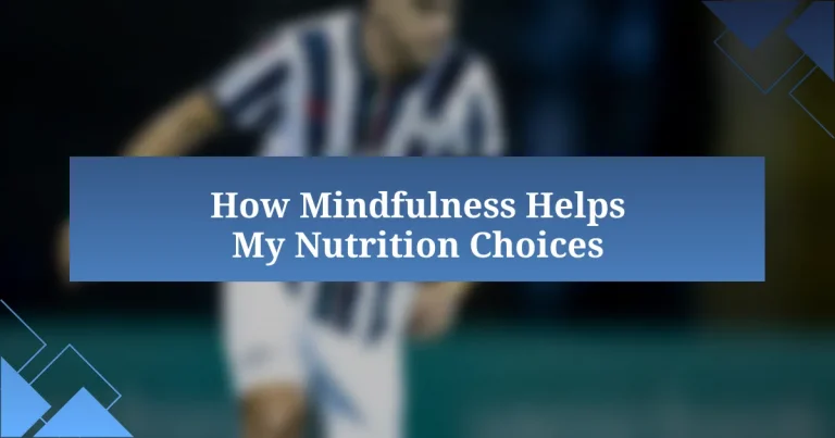 How Mindfulness Helps My Nutrition Choices