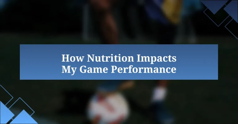 How Nutrition Impacts My Game Performance