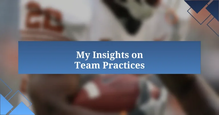 My Insights on Team Practices