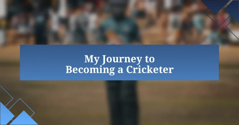 My Journey to Becoming a Cricketer