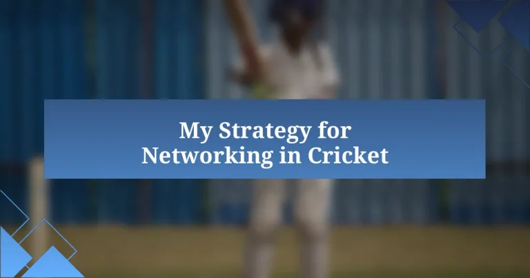 My Strategy for Networking in Cricket