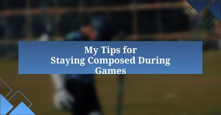 My Tips for Staying Composed During Games