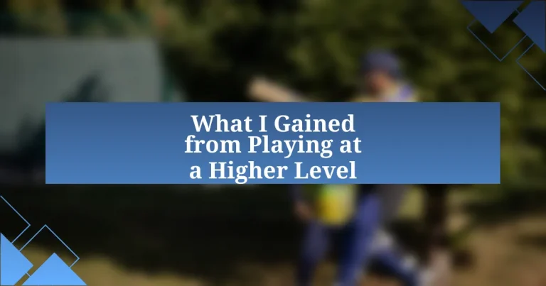 What I Gained from Playing at a Higher Level