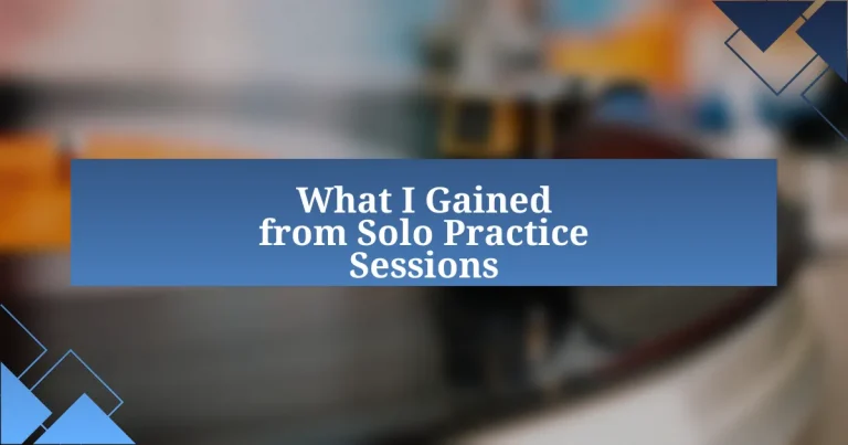 What I Gained from Solo Practice Sessions