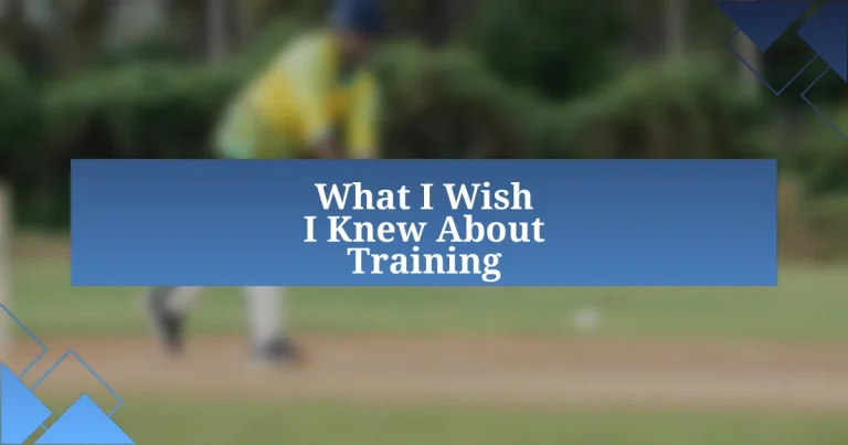 What I Wish I Knew About Training