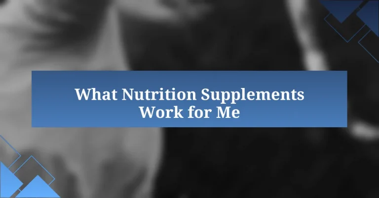 What Nutrition Supplements Work for Me