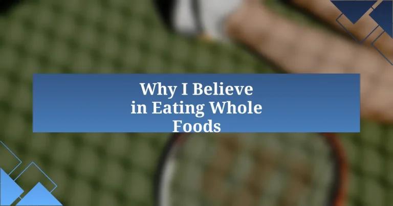 Why I Believe in Eating Whole Foods