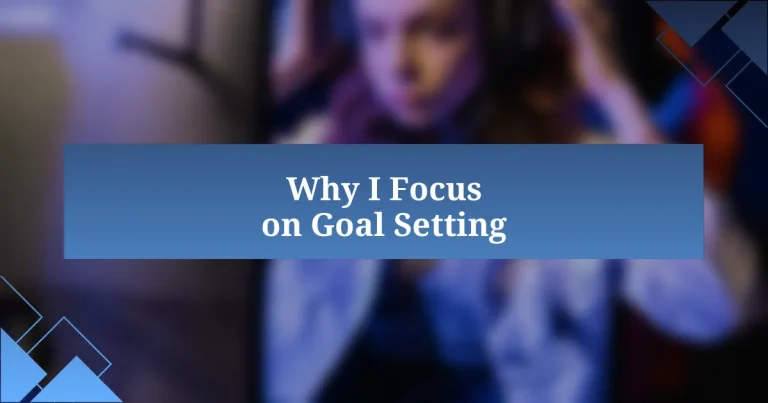 Why I Focus on Goal Setting